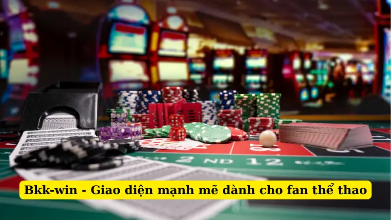 Bkk-win - Giao diện mạnh mẽ dành cho fan thể thao