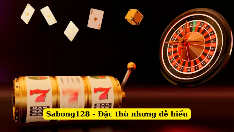 Sabong128 - Đặc thù nhưng dễ hiểu